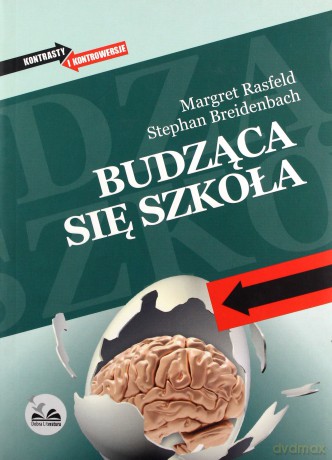Budząca Się Szkoła - Margaret Rasfeld, Stephan Breidenbach [KSIĄŻKA]
