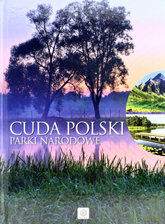 Cuda Polski Parki Narodowe [KSIĄŻKA]