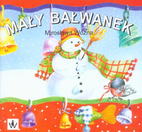 Mały bałwanek - Mirosława Woźna [KSIĄŻKA]
