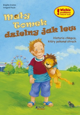 Mały Tomek dzielny jak lew - Brigitte Endres, Irmgard Paule [KSIĄŻKA]