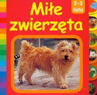 Miłe zwierzęta 2-3 lata [KSIĄŻKA]