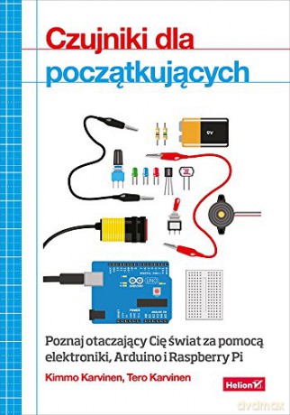 Czujniki Dla Początkujących - Kimmo Karvinen, Tero Karvinen [KSIĄŻKA]