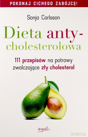 Dieta Antycholesterolowa 111 Przepisów - Sonja Carlsson [KSIĄŻKA]