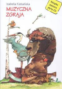 Muzyczna zgraja + CD - Izabella Klebańska [KSIĄŻKA]