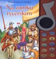 Na zamku rycerskim. Dźwiękowa książeczka z lusterkiem [KSIĄŻKA]
