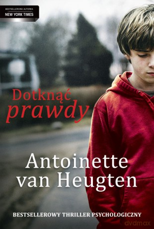 Dotknąć Prawdy - Antoinette Van Heugten [KSIĄŻKA]
