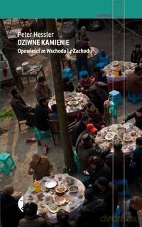 Dziwne Kamienie Opowieści Ze Wschodu I Z Zachodu - Peter Hessler [KSIĄŻKA]