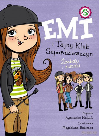 Emi I Tajny Klub Superdziewczyn. Źrebaki I Rumaki - Agnieszka Mielech [KSIĄŻKA]