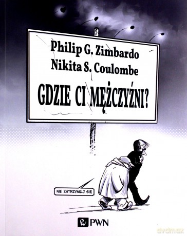 Gdzie Ci Mężczyźni - Philip Zimbardo [KSIĄŻKA]