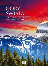 Góry Świata Najpiękniejsze Szczyty I Masywy Górskie - Michał Duława [KSIĄŻKA]