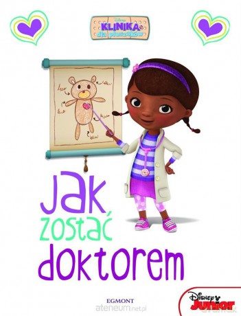 Jak Zostać Doktorem Klinika Dla Pluszaków [KSIĄŻKA]
