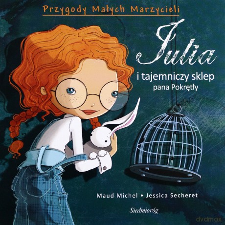 Julia I Tajemniczy Sklep Pana Pokrętły - Maud Michel, Jessica Secheret [KSIĄŻKA]