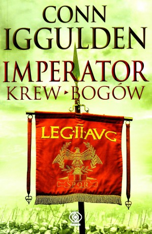 Krew Bogów Imperator - Conn Iggulden [KSIĄŻKA]