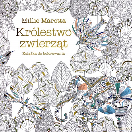 Królestwo Zwierząt Książka Do Kolorowania - Millie Marotta [KSIĄŻKA]