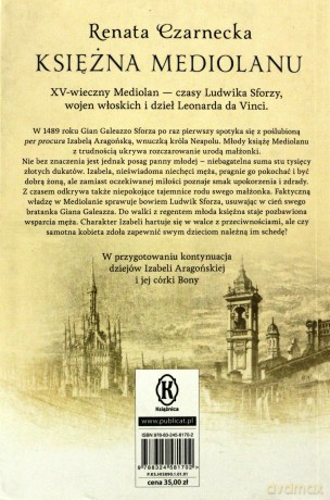 Księżna Mediolanu Dzieje Izabeli Aragońskiej Matki Królowej Bony - Czarnecka Renata [KSIĄŻKA]