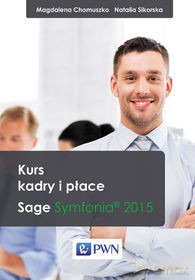 Kurs Kadry I Płace Sage Symfonia Edycja 2015 - Magdalena Chomuszko, Natalia Sikorska [KSIĄŻKA]+[CD]