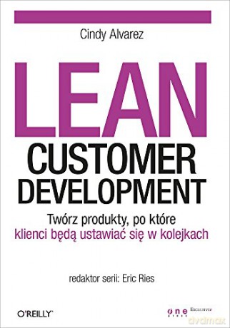 Lean Customer Development - Cindy Alvarez [KSIĄŻKA]
