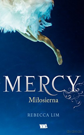 Mercy Miłosierna - Rebecca Lim [KSIĄŻKA]