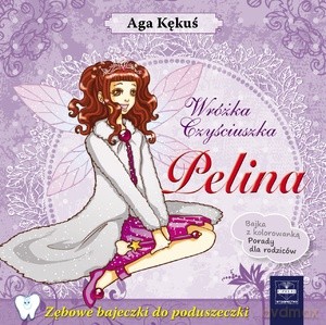 Pelina. Wróżka Czyściuszka - Aga Kękuś [KSIĄŻKA]