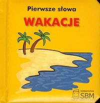 Pierwsze słowa Wakacje [KSIĄŻKA]