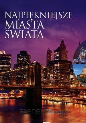 Najpiękniejsze Miasta Świata - Aleksandra Pawlicka [KSIĄŻKA]