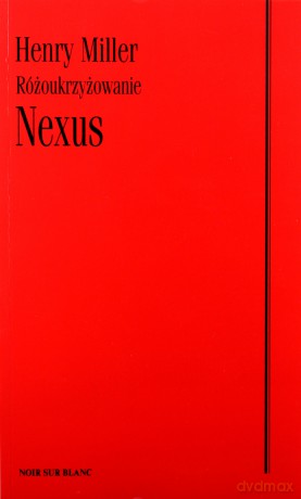 Nexus Różoukrzyżowanie - Henry Miller [KSIĄŻKA]