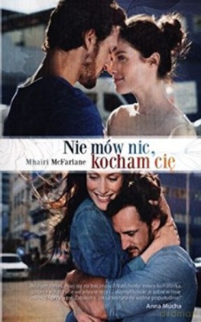 Nie Mów Nic Kocham Cię - Mhairi Mcfarlane [KSIĄŻKA]