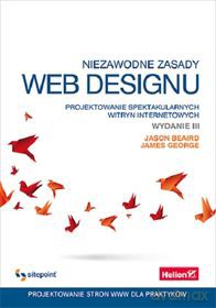 Niezawodne Zasady Web Designu - Jason Beaird, James George [KSIĄŻKA]