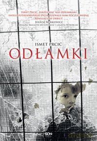 Odłamki - Ismet Prcić [KSIĄŻKA]
