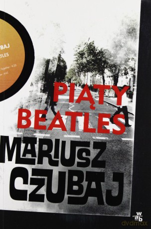Piąty Beatles - Mariusz Czubaj [KSIĄŻKA]