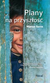 Plany Na Przyszłość - Marius Serra [KSIĄŻKA]