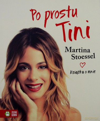 Po Prostu Tini - Martina Stoessel [KSIĄŻKA]