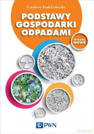 Podstawy Gospodarki Odpadami - Czesława Rosikdulewska [KSIĄŻKA]