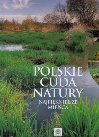 Polskie Cuda Natury Najpiękniejsze Miejsca - Michał Duława [KSIĄŻKA]