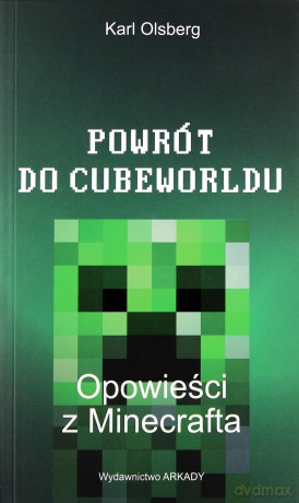 Powrót Do Cubewroldu Opowieści Z Minecrafta - Karl Olsberg [KSIĄŻKA]