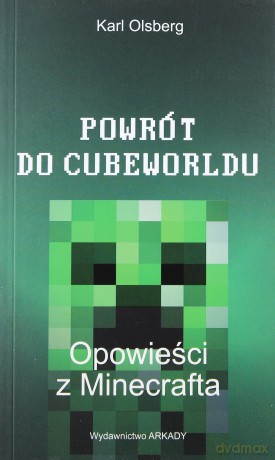 Powrót Do Cubewroldu Opowieści Z Minecrafta - Karl Olsberg [KSIĄŻKA]