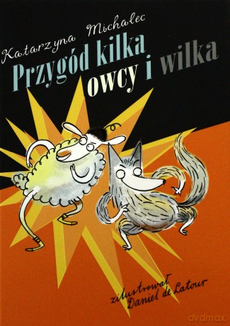 Przygód Kilka Owcy I Wilka - Katarzyna Michalec [KSIĄŻKA]