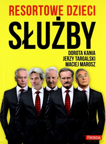 Resortowe Dzieci Służby - Dorota Kania, Jerzy Targalski, Maciej Marosz [KSIĄŻKA]