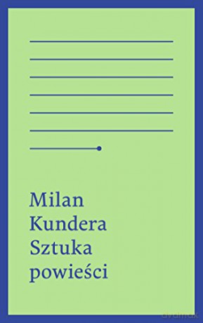 Sztuka Powieści - Milan Kundera [KSIĄŻKA]