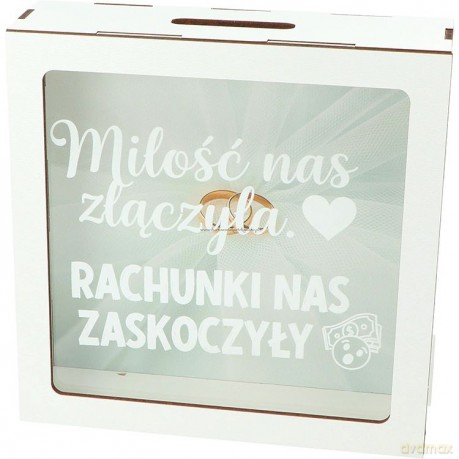 Skarbonka drewniana obrączki "Miłość nas złączyła, rachunki nas zaskoczyły" (17,5x17,5x5,5cm)