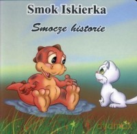 Smok Iskierka. Smocze historie - Dorota Skwark [KSIĄŻKA]
