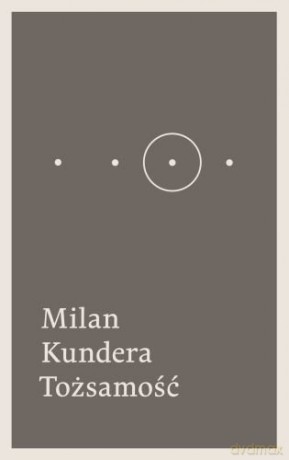 Tożsamość - Milan Kundera [KSIĄŻKA]