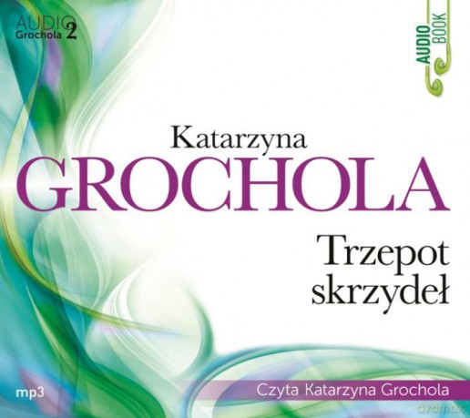 Trzepot Skrzydeł - Katarzyna Grochola [AUDIOBOOK] [CD-MP3]