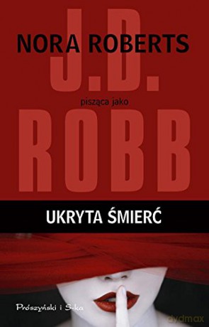 Ukryta Śmierć - J.D Robb [KSIĄŻKA]