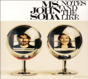 Ms. John Soda: Notes And The Like [CD]