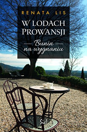 W Lodach Prowansji Bunin Na Wygnaniu - Renata Lis [KSIĄŻKA]