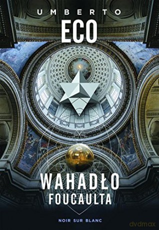 Wahadło Foucaulta - Umberto Eco [KSIĄŻKA]