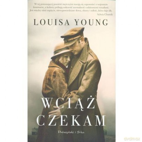 Wciąż Czekam - Louisa Young [KSIĄŻKA]