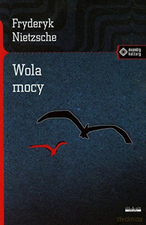 Wola Mocy - Fryderyk Nietzsche [KSIĄŻKA]