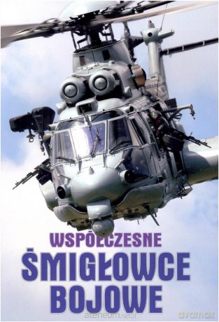 Współczesne Śmigłowce Bojowe [KSIĄŻKA]